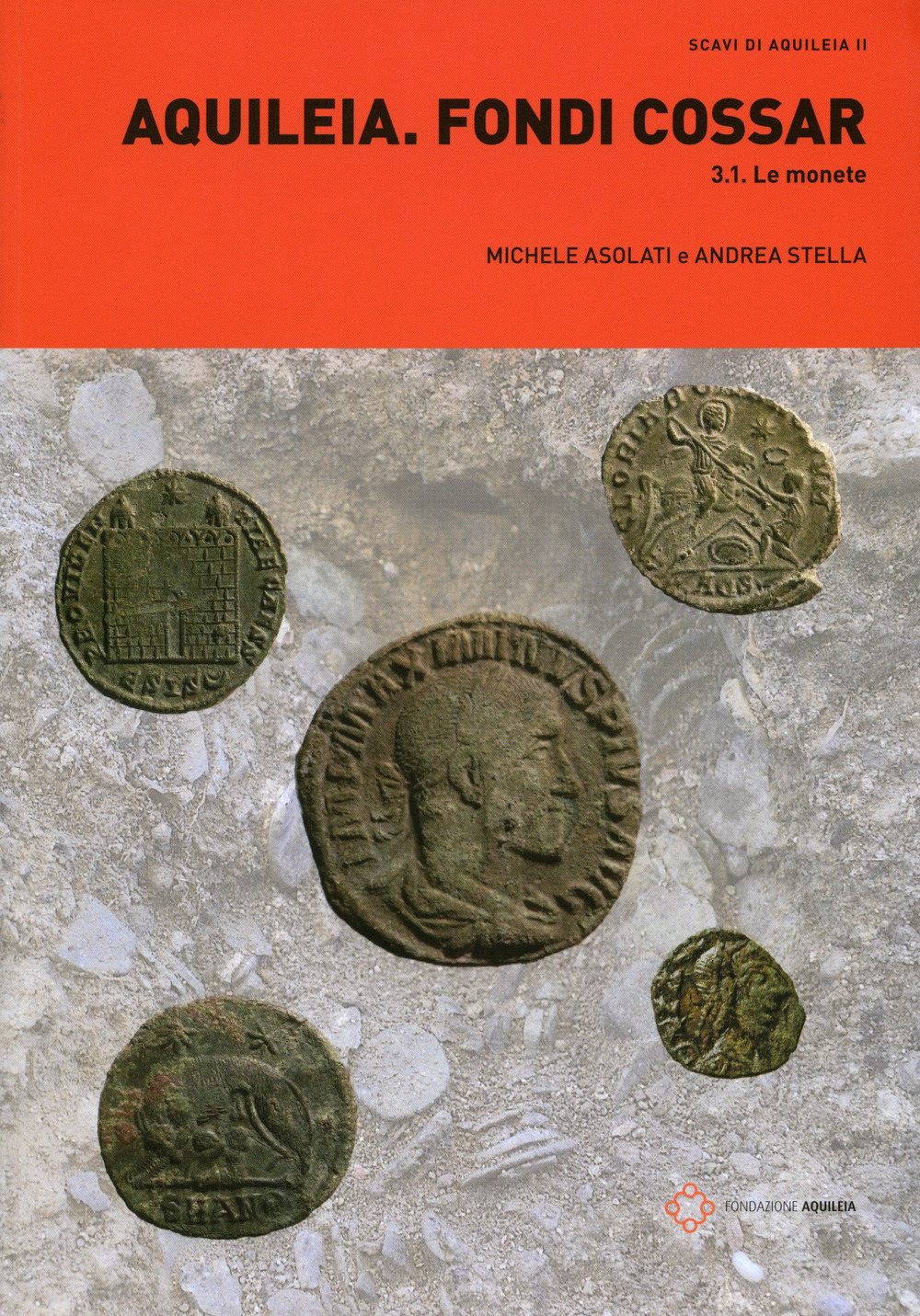 Aquileia. Fondi Cossar. Vol. 3/1: Le monete