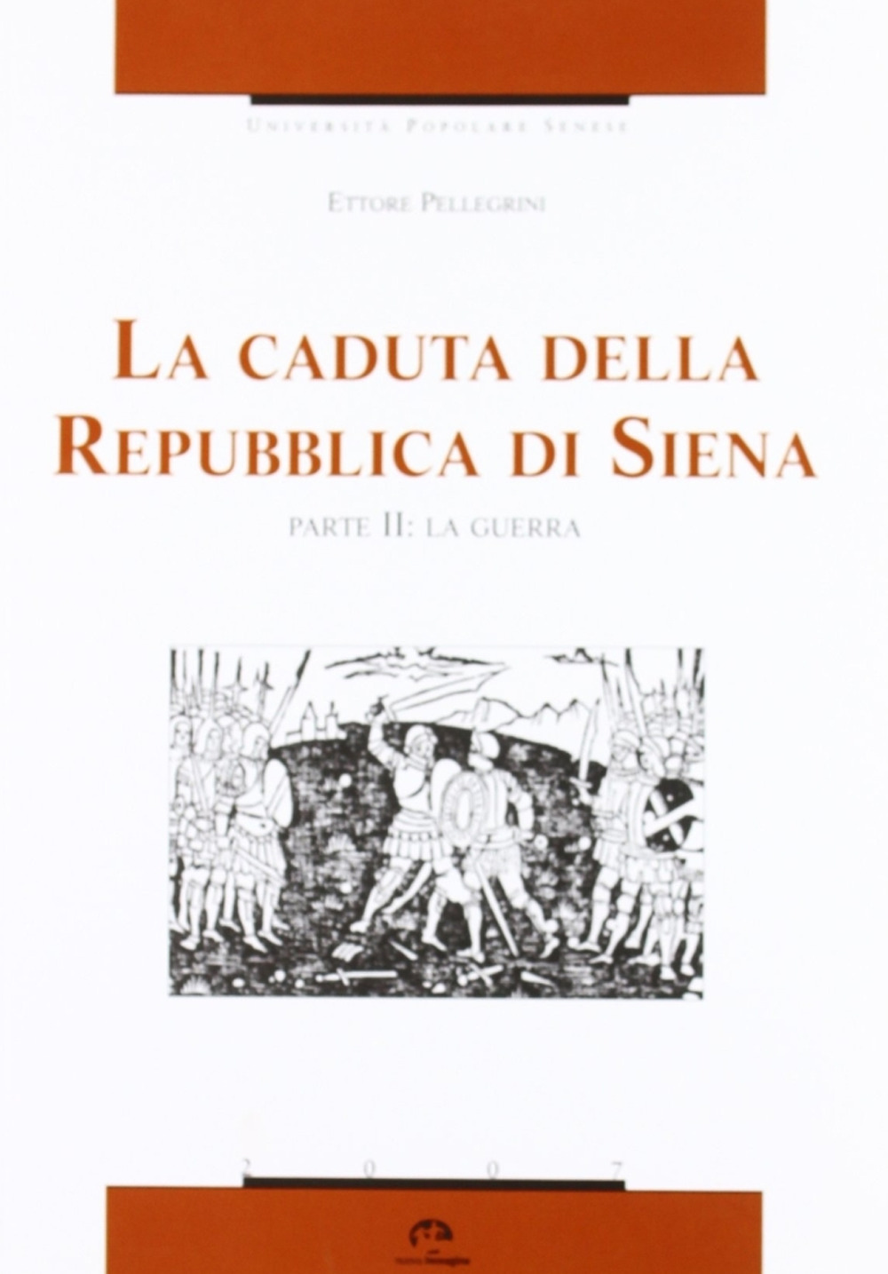 La caduta della Repubblica di Siena. Vol. 2: La guerra