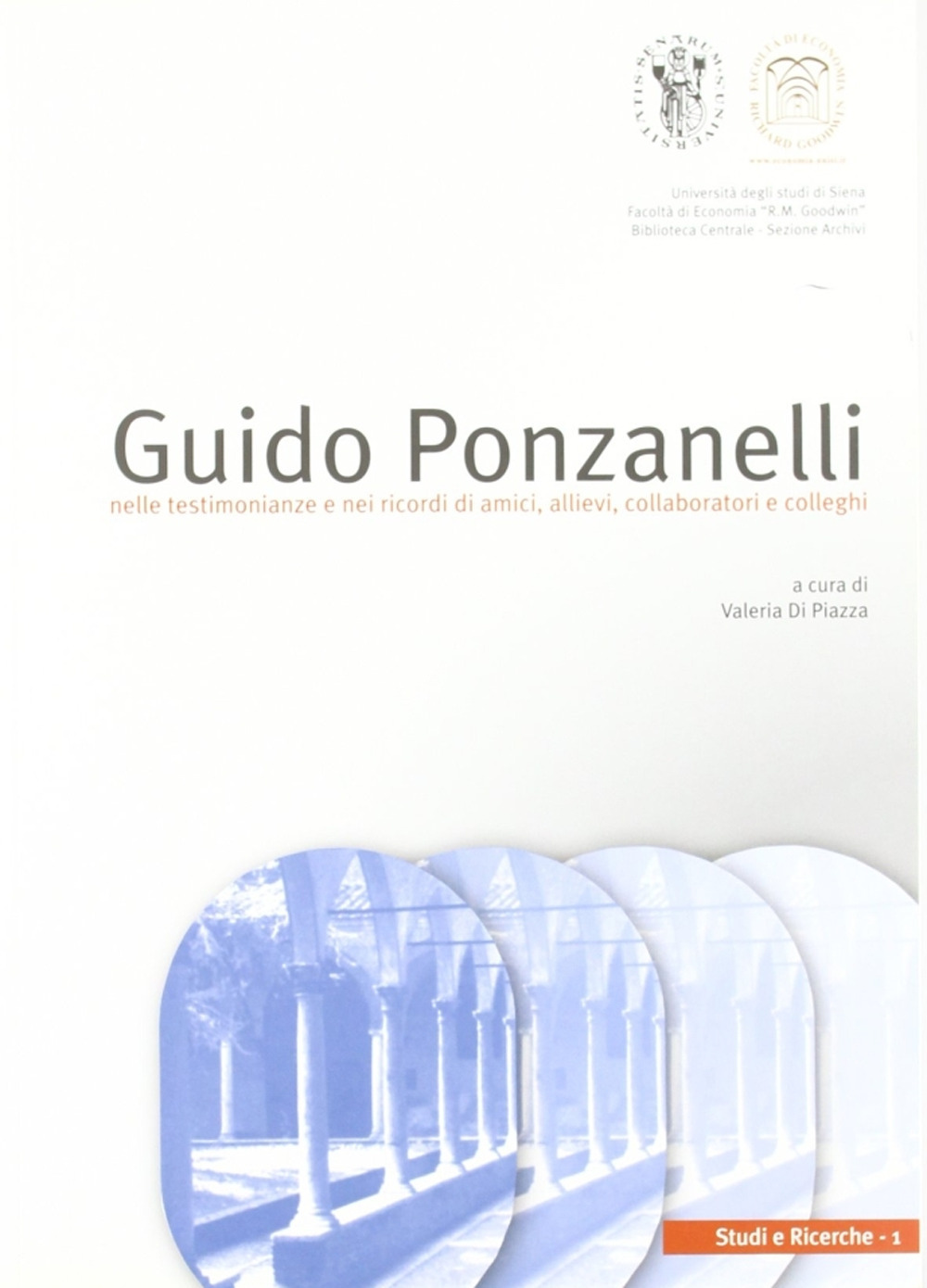 Guido Ponzanelli. Nelle testimonianze e nei ricordi di amici, allievi, collaboratori e colleghi