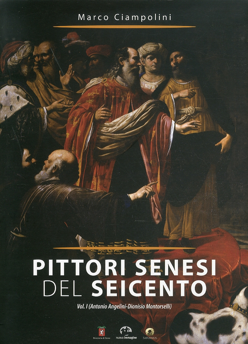 Pittori senesi del Seicento. Ediz. illustrata