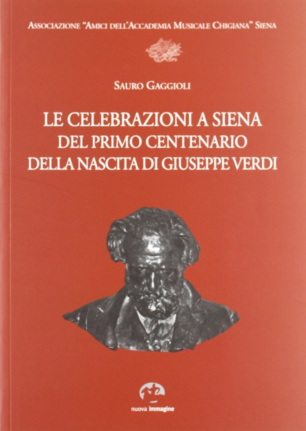 Le celebrazioni a Siena del primo centenario della nascita di Giuseppe Verdi