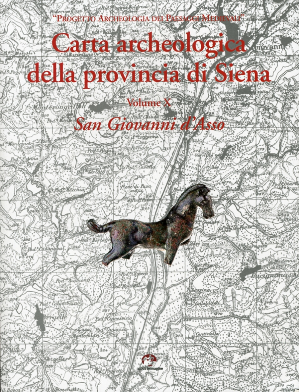 Carta archeologica della provincia di Siena. Vol. 10: San Giovanni d'Asso