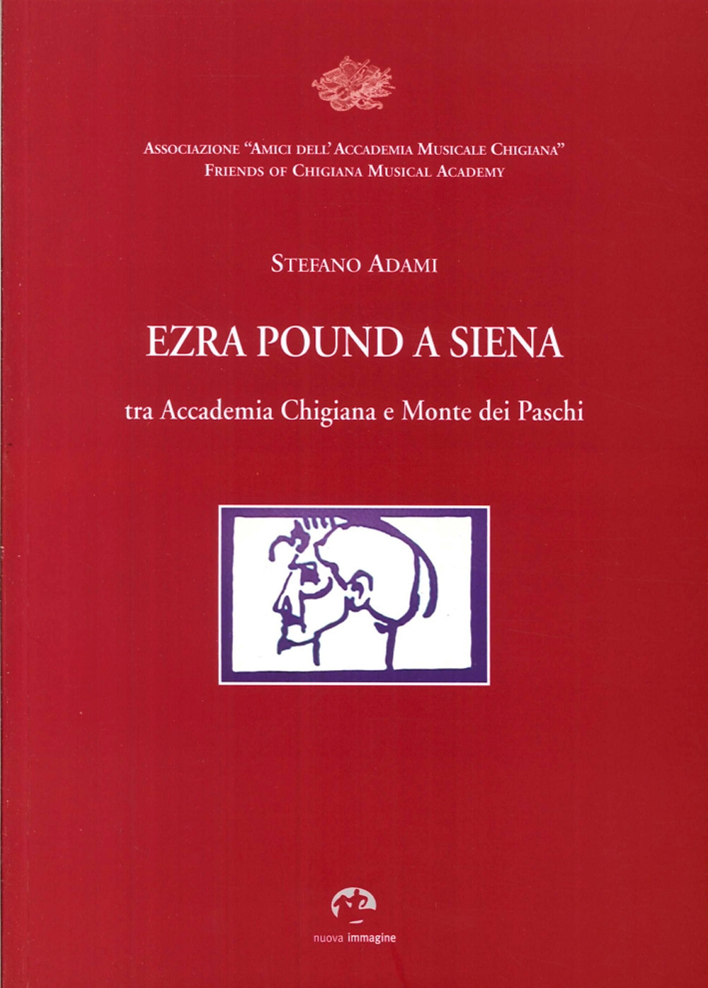 Ezra Pound a Siena. Tra Accademia Chigiana e Monte dei Paschi di Siena