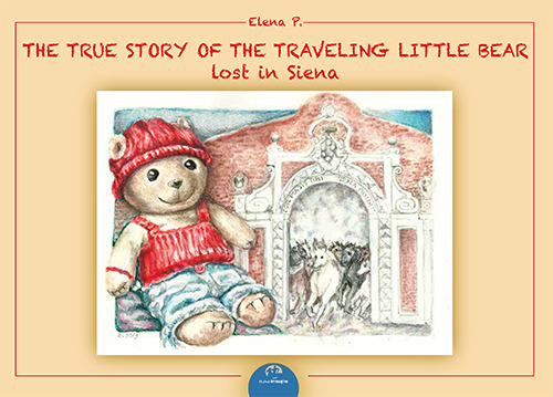 The true story of the traveling. Little bear lost in Siena. Ediz. illustrata