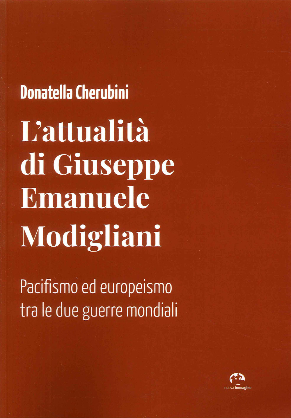 L'attualità di Giuseppe Emanuele Modigliani. Pacifismo ed europeismo tra le due guerre mondiali