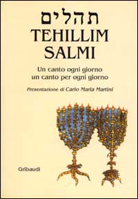 Salmi - Tehillim. Un canto ogni giorno un canto per ogni giorno