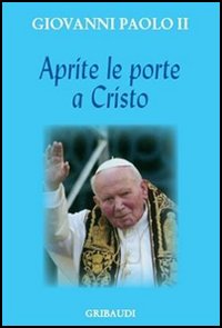 Aprite le porte a Cristo