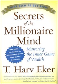 I segreti della mente milionaria. Conoscere a fondo il gioco interiore della ricchezza