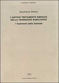 L'antico Testamento ebraico nella tradizione babilonese. I frammenti della Genizah