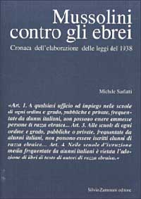 Mussolini contro gli ebrei. Cronaca dell'elaborazione delle leggi del 1938