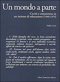 Un mondo a parte. Cecità e conoscenza in un istituto di educazione (1940-1975)