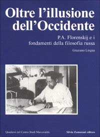 Oltre l'illusione dell'Occidente. P. A. Florenskij e i fondamenti della filosofia russa