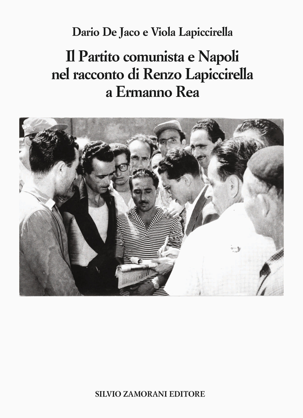 Il Partito comunista e Napoli nel racconto di Renzo Lapiccirella a Ermanno Rea