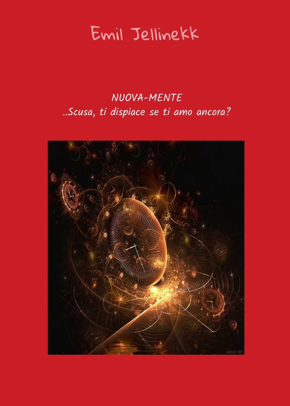 Nuova-mente (scusa ti dispiace se ti amo ancora?)