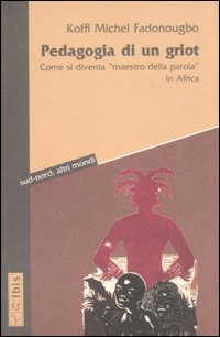 Pedagogia di un griot. Come si diventa «maestro della parola» in Africa