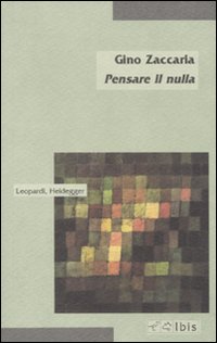 Pensare il nulla. Leopardi, Heidegger