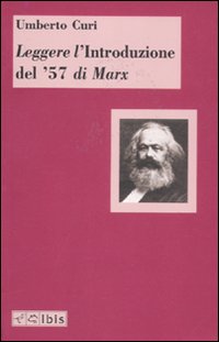 Leggere l'«Introduzione del '57» di Marx