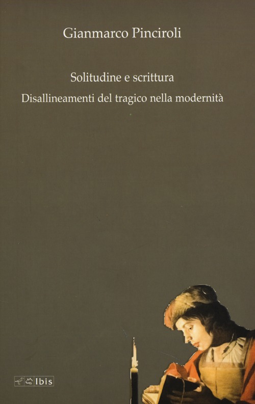 Solitudine e scrittura. Disallineamenti del tragico nella modernità