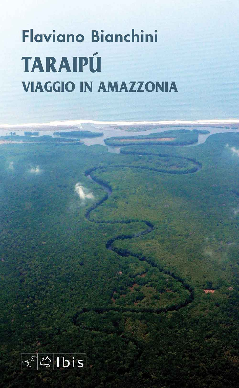 Taraipù. Viaggio in Amazzonia