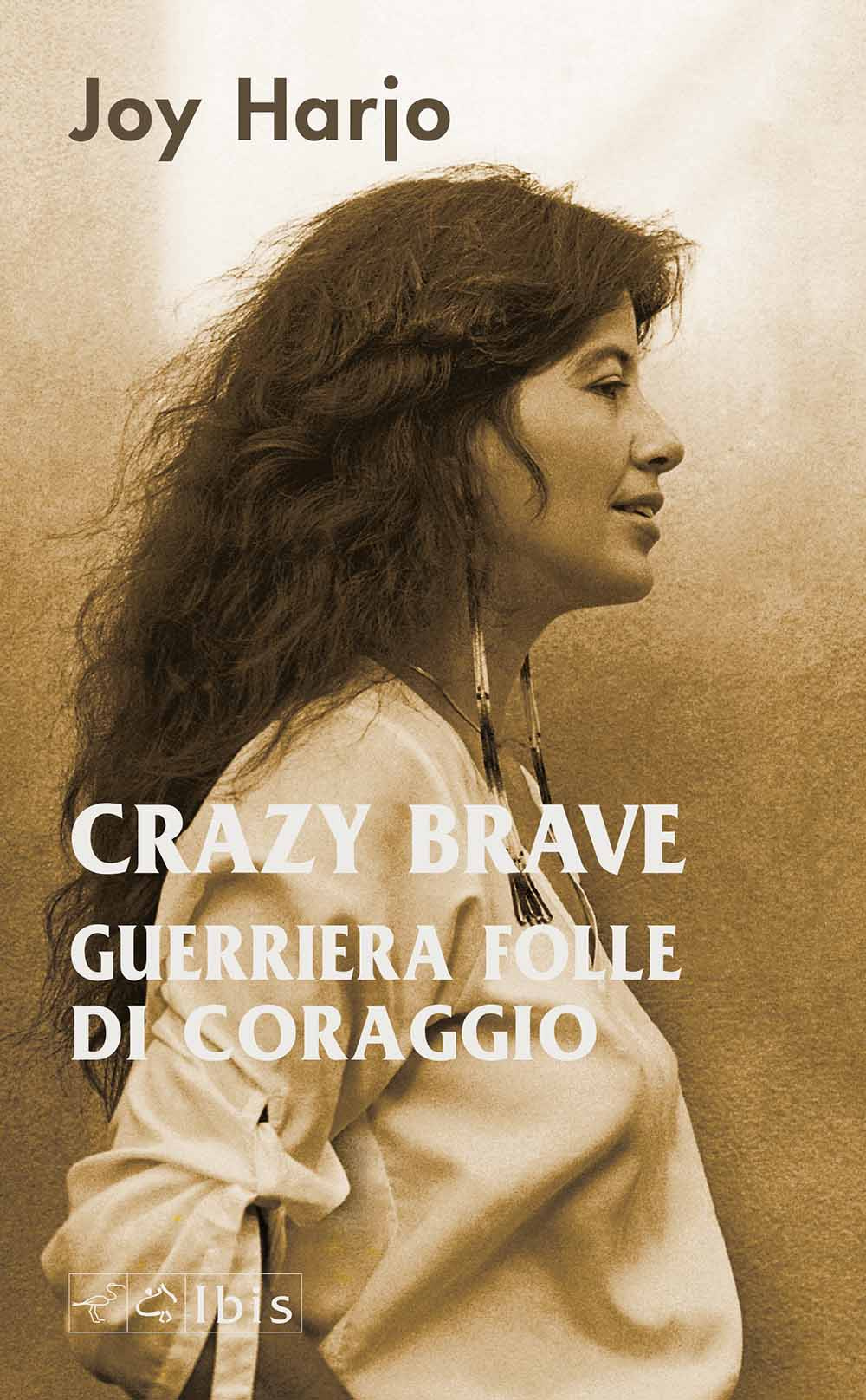 Crazy Brave. Guerriera folle di coraggio