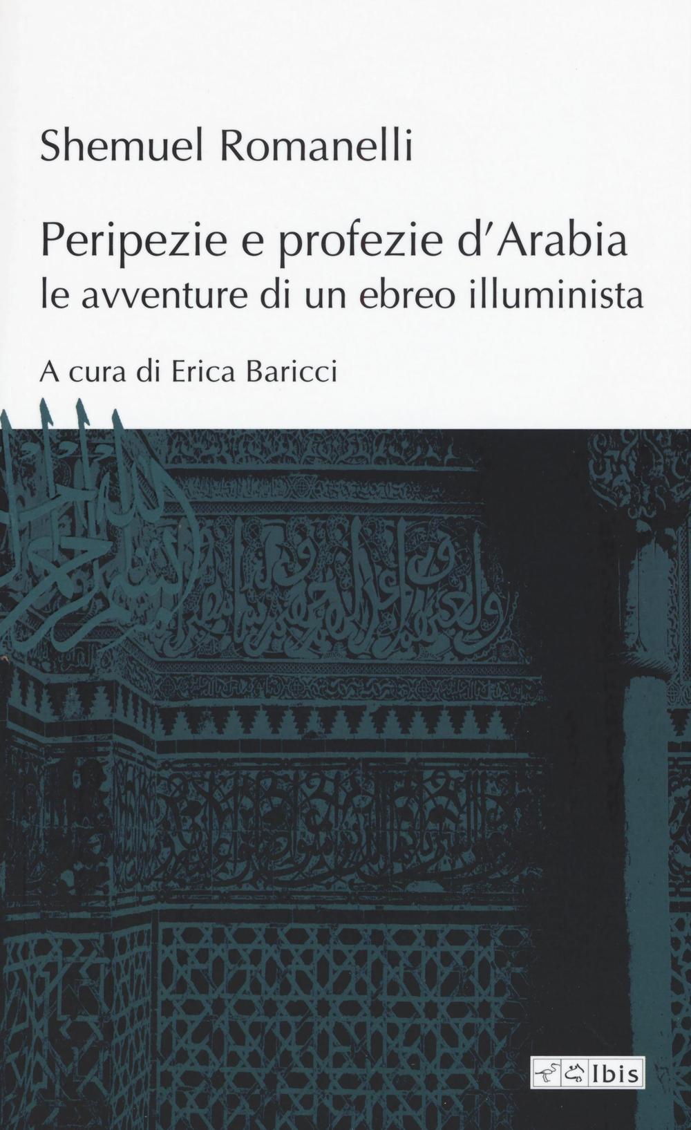 Peripezie e profezie d'Arabia. Le avventure di un ebreo illuminista