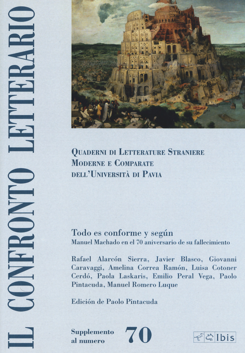 Il confronto letterario. Quaderni di letterature straniere moderne e comparate dell'Università di Pavia. Supplemento. Vol. 70: Todo es conforme y segùn. Manuel Machado en el 70 aniversario de su fallecimiento