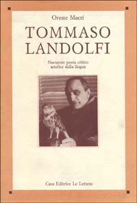 Tommaso Landolfi. Narratore, poeta, critico, artefice della lingua