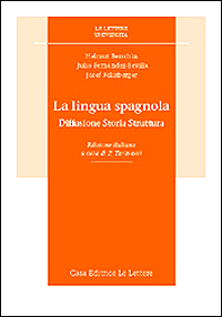 La lingua spagnola. Diffusione, storia, struttura