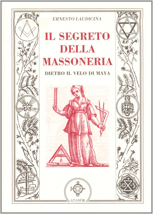 Il segreto della massoneria. Dietro il velo di Maya