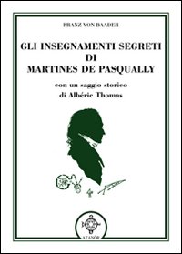 Gli insegnamenti segreti di Martines De Pasqually