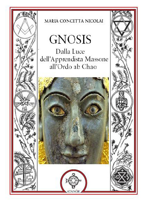 Gnosis. Dalla luce dell'apprendista massone all'Ordo Ab Chao