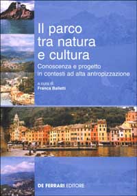 Il parco tra natura e cultura. Conoscenza e progetto in contesti ad alta antropizzazione