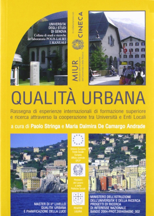 Qualità urbana. Rassegna di esperienze internazionali di formazione superiore e ricerca attraverso la cooperazione tra Università e enti locali