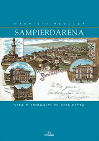 Sampierdarena. Vita e immagini di una città