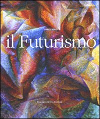 Futurismo. Ediz. illustrata