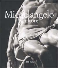 Michelangelo scultore. Ediz. illustrata