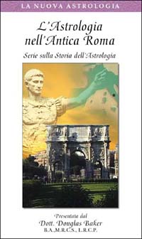 L'astrologia nell'antica Roma. Serie sulla storia dell'astrologia. Con videocassetta