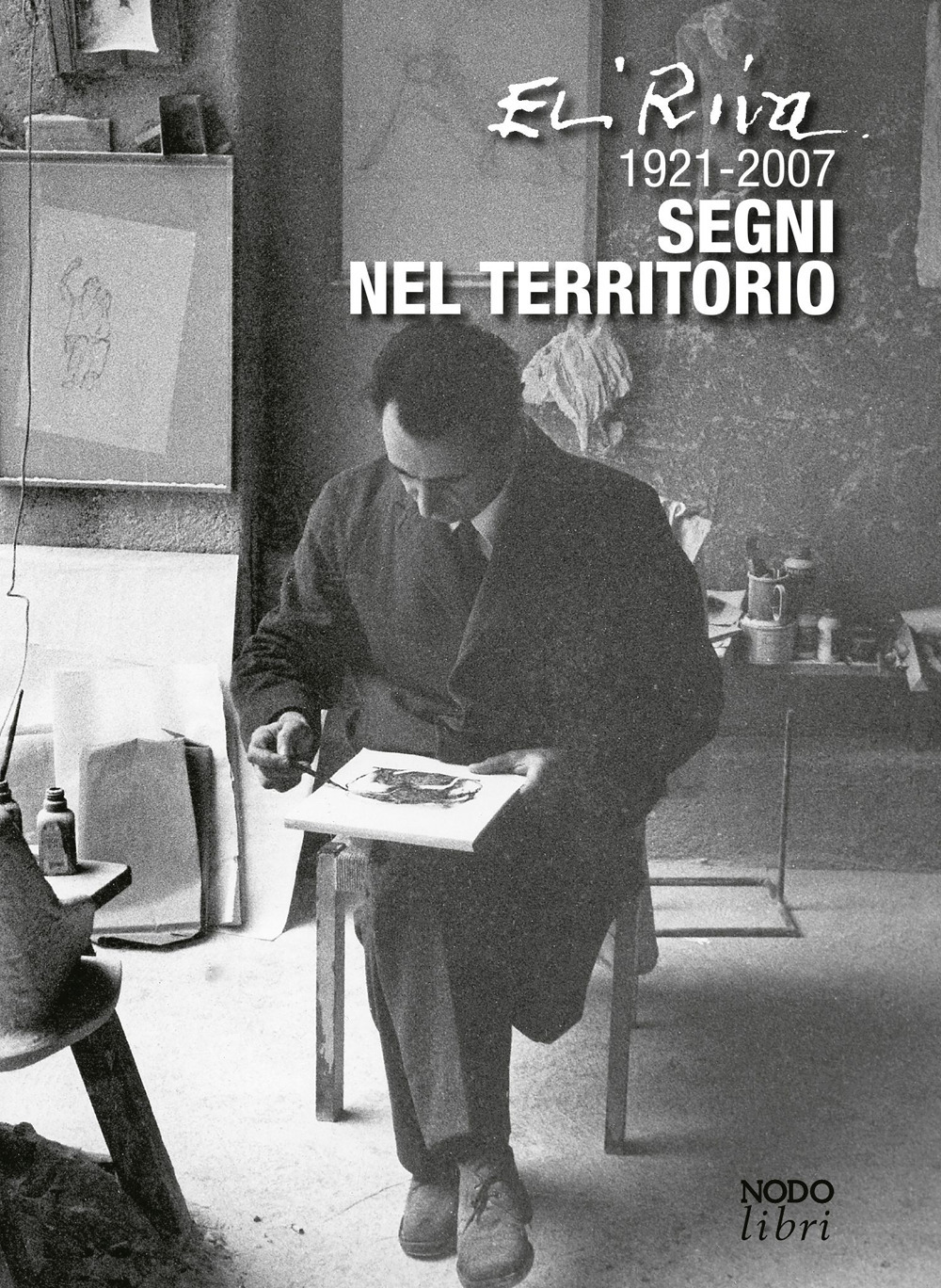 Eli Riva 1921-2007. Segni nel territorio