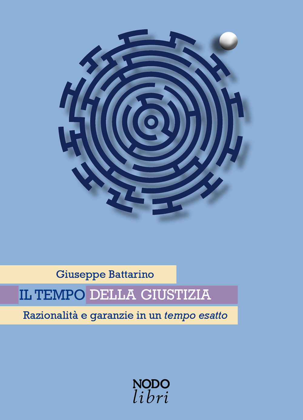 Il tempo della giustizia. Razionalità e garanzie in un tempo esatto