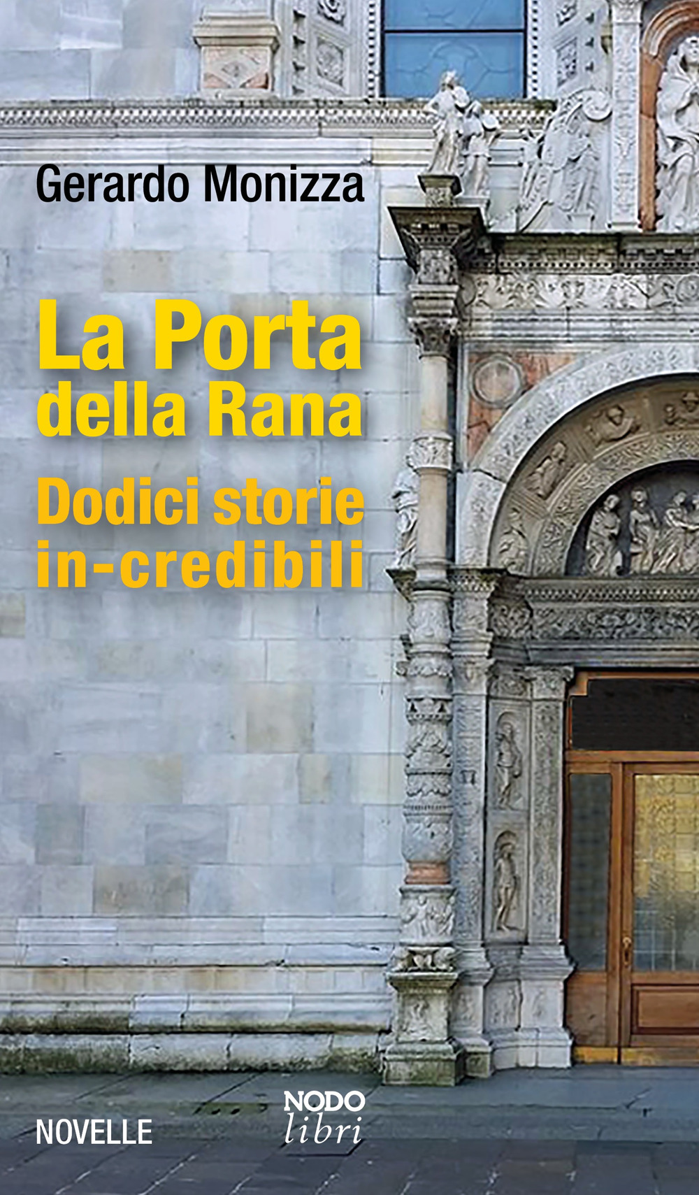 La Porta della Rana. Dodici storie in-credibili