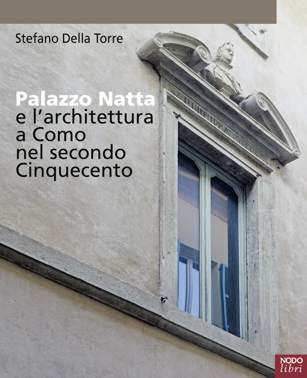 Palazzo Natta e l'architettura a Como nel secondo Cinquecento