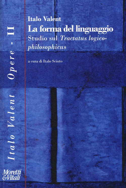 La forma del linguaggio. Studio sul «Tractatus logico-philosophicus»