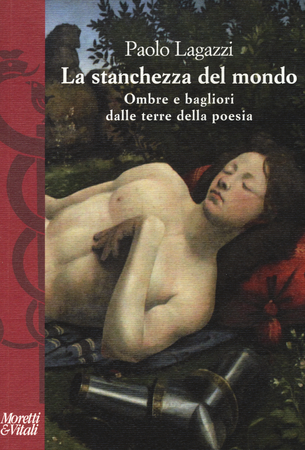 La stanchezza del mondo. Ombre e bagliori dalle terre della poesia