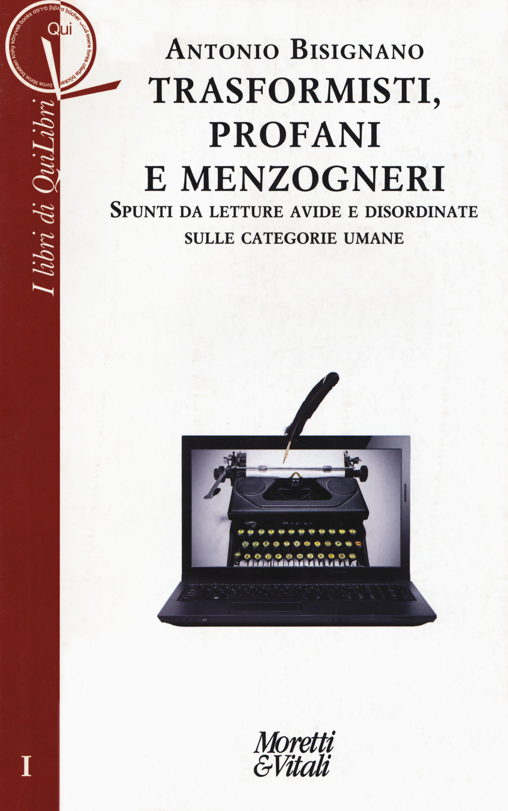 Trasformisti, profani e menzogneri. Spunti da letture avide e disordinate sulle categorie umane