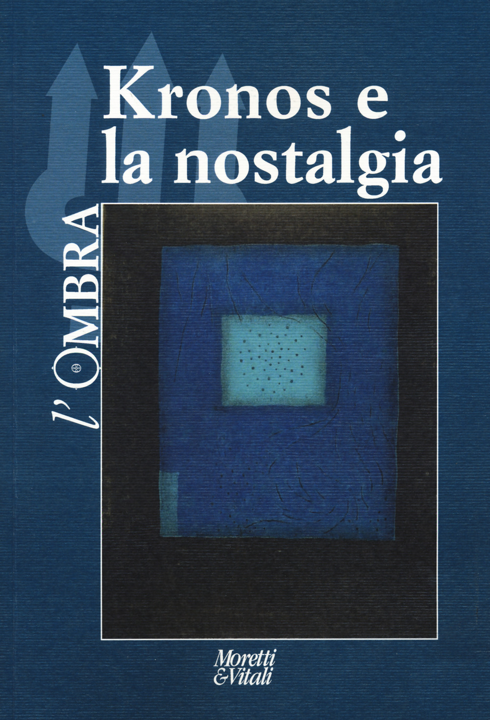 L'ombra (2022). Vol. 18: Kronos e la nostalgia