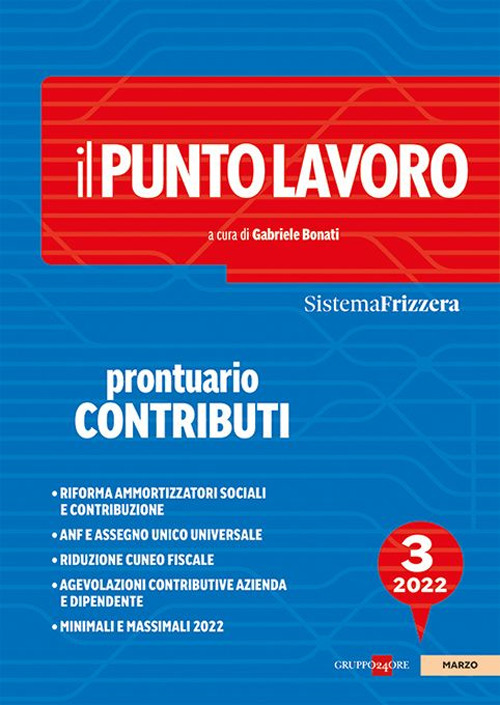 Il punto lavoro. Prontuario contributi 2022. Vol. 3