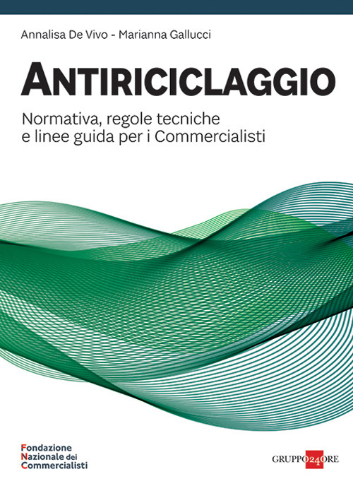 Antiriciclaggio. Normativa, regole tecniche e linee guida per i commercialisti