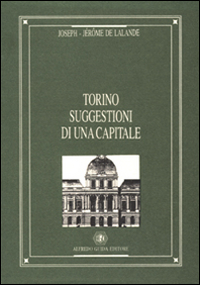 Torino. Suggestioni di una capitale