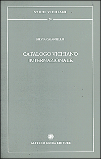 Catalogo vichiano internazionale. Censimento delle prime edizioni di Vico nelle biblioteche al di fuori d'Italia
