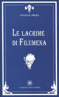 Le lacrime di Filumena. Quattro lezioni su Eduardo